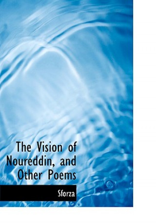 Kniha Vision of Noureddin, and Other Poems Sforza