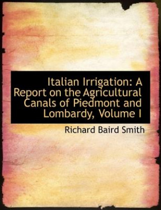 Knjiga Italian Irrigation Richard Baird Smith