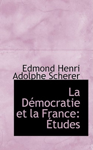 Książka Dacmocratie Et La France Edmond Henri Adolphe Scherer