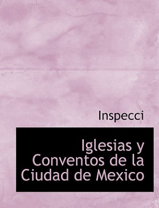 Kniha Iglesias y Conventos de La Ciudad de Mexico Inspecci