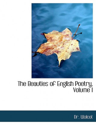 Livre Beauties of English Poetry, Volume I Dr Wolcot