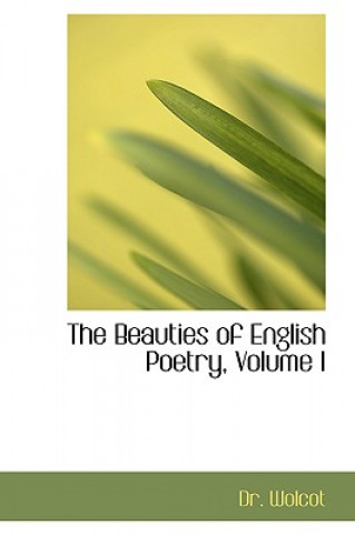 Book Beauties of English Poetry, Volume I Dr Wolcot
