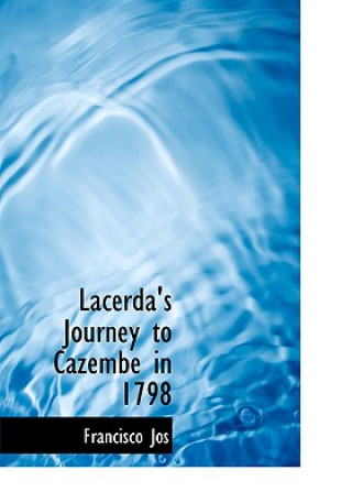 Carte Lacerda's Journey to Cazembe in 1798 Francisco Jos