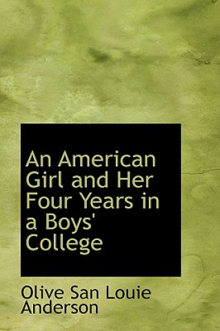 Book American Girl and Her Four Years in a Boys' College Olive San Louie Anderson