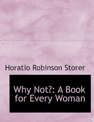 Carte Why Not? Horatio Robinson Storer