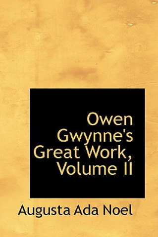 Kniha Owen Gwynne's Great Work, Volume II Augusta Ada Noel