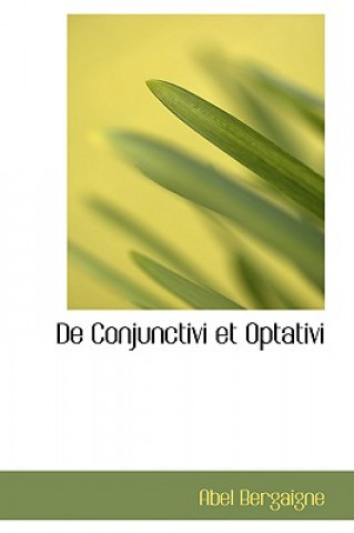 Könyv de Conjunctivi Et Optativi Abel Henri Joseph Bergaigne