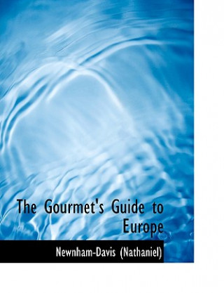 Könyv Gourmet's Guide to Europe Nathaniel Newnham-Davis