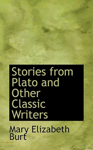 Buch Stories from Plato and Other Classic Writers Mary Elizabeth Burt