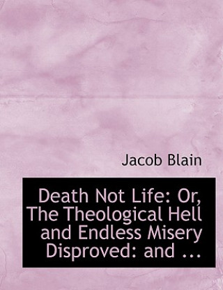 Könyv Death Not Life Jacob Blain