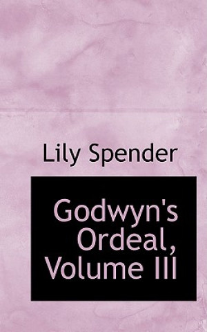 Βιβλίο Godwyn's Ordeal, Volume III Lily Spender