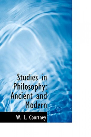 Книга Studies in Philosophy W L Courtney