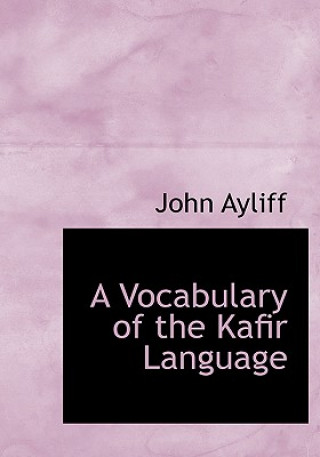 Carte Vocabulary of the Kafir Language John Ayliff