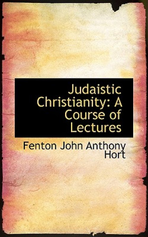 Könyv Judaistic Christianity Fenton John Anthony Hort