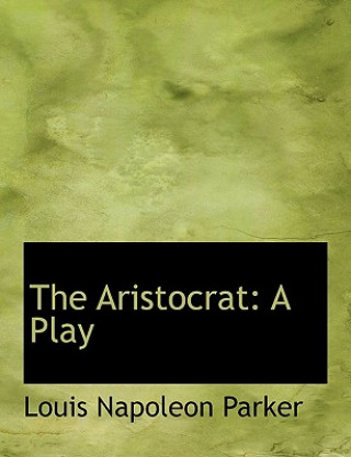 Kniha Aristocrat Louis Napoleon Parker