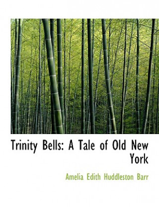 Książka Trinity Bells Amelia Edith Huddleston Barr