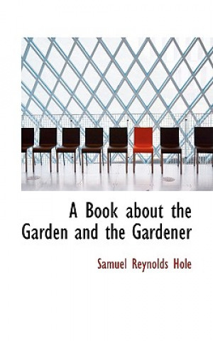 Book Book about the Garden and the Gardener Samuel Reynolds Hole