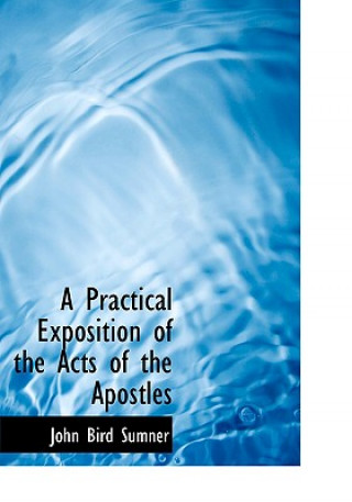 Książka Practical Exposition of the Acts of the Apostles John Bird Sumner