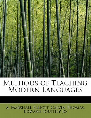 Книга Methods of Teaching Modern Languages Calvin Thomas Edward Marshall Elliott