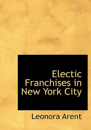 Βιβλίο Electic Franchises in New York City Leonora Arent