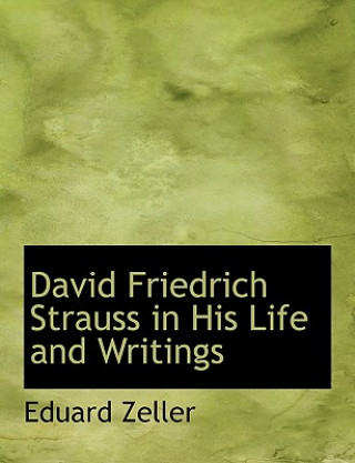 Könyv David Friedrich Strauss in His Life and Writings Eduard Zeller