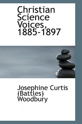 Kniha Christian Science Voices, 1885-1897 Josephine Curtis (Battles) Woodbury