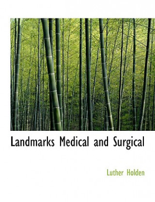 Книга Landmarks Medical and Surgical Luther Holden