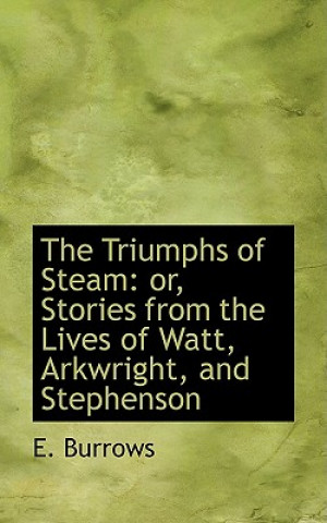 Livre Triumphs of Steam E Burrows