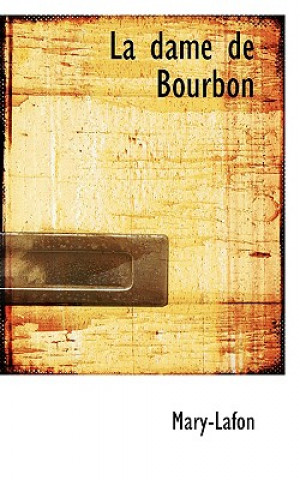 Kniha Dame de Bourbon La Dame de Bourbon Mary-Lafon