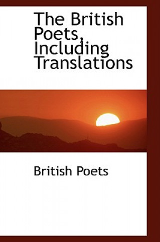 Kniha British Poets, Including Translations British Poets