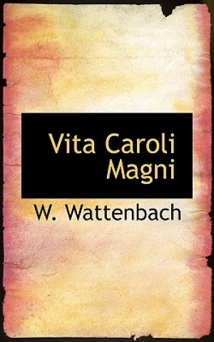 Книга Vita Caroli Magni W Wattenbach