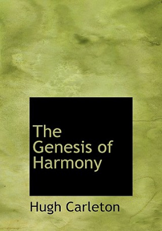 Buch Genesis of Harmony Hugh Carleton