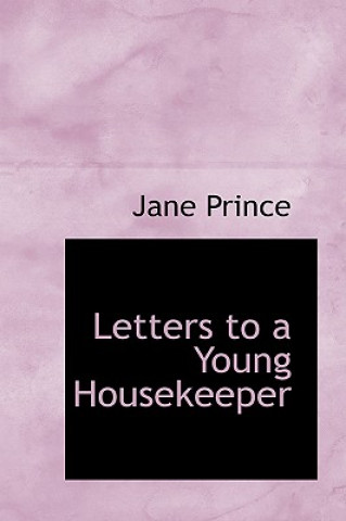 Kniha Letters to a Young Housekeeper Jane Prince