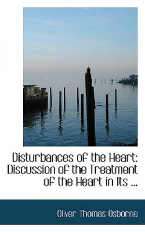 Carte Disturbances of the Heart Oliver Thomas Osborne