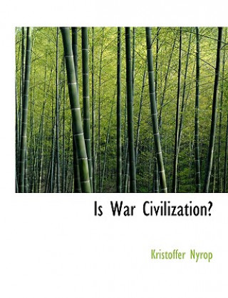 Carte Is War Civilization? Kristoffer Nyrop