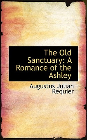 Книга Old Sanctuary Augustus Julian Requier