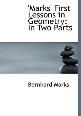 Knjiga Marks First Lessons in Geometry Bernhard Marks