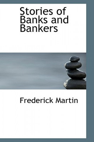 Kniha Stories of Banks and Bankers Frederick Martin