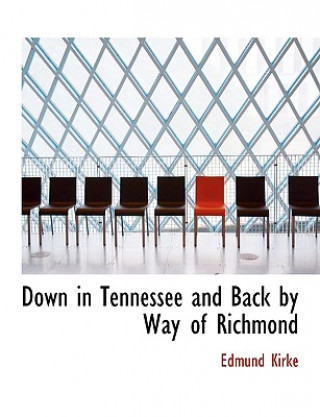 Książka Down in Tennessee and Back by Way of Richmond Edmund Kirke