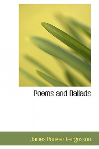 Kniha Poems and Ballads James Ranken Fergusson