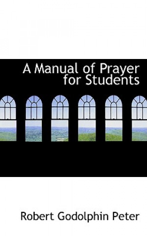 Carte Manual of Prayer for Students Robert Godolphin Peter