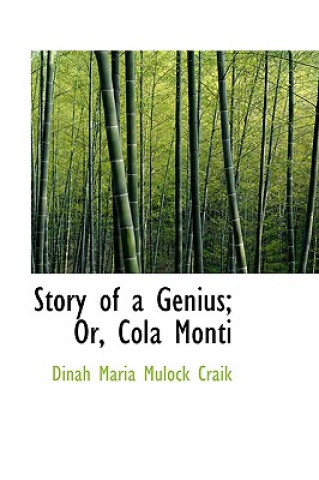 Könyv Story of a Genius; Or, Cola Monti Dinah Maria Mulock Craik