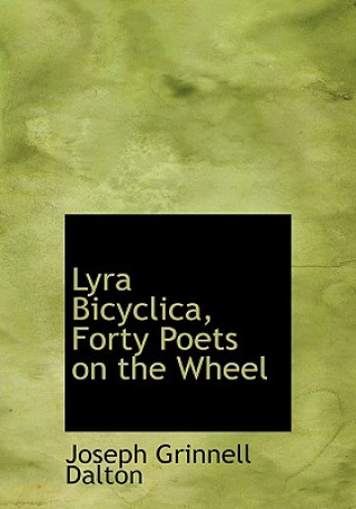 Kniha Lyra Bicyclica, Forty Poets on the Wheel Joseph Grinnell Dalton
