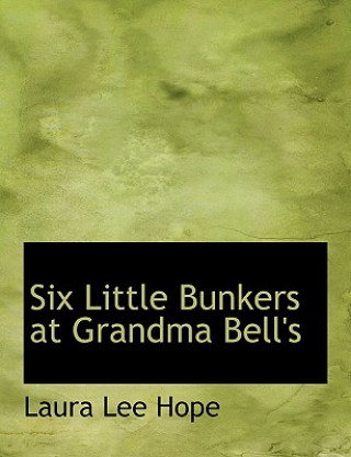 Książka Six Little Bunkers at Grandma Bell's Laura Lee Hope