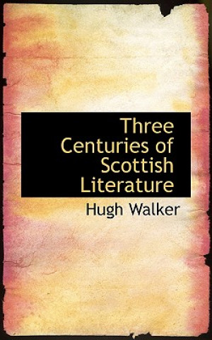 Libro Three Centuries of Scottish Literature Hugh Walker