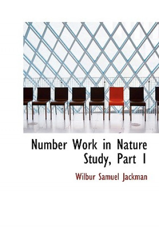 Книга Number Work in Nature Study, Part 1 Wilbur Samuel Jackman