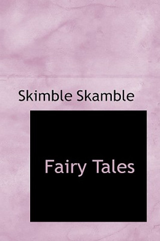 Kniha Fairy Tales Skimble Skamble