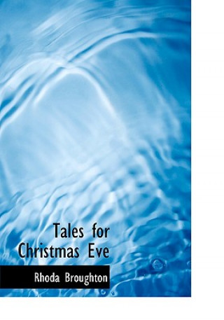 Kniha Tales for Christmas Eve Rhoda Broughton