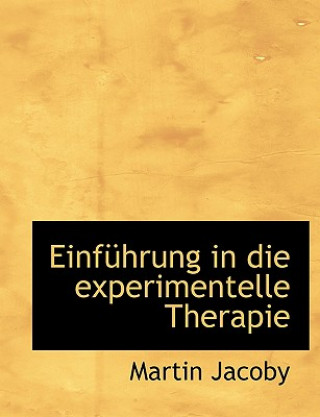 Kniha Einfa1/4hrung in Die Experimentelle Therapie Martin Jacoby