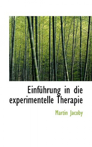 Kniha Einfa1/4hrung in Die Experimentelle Therapie Martin Jacoby